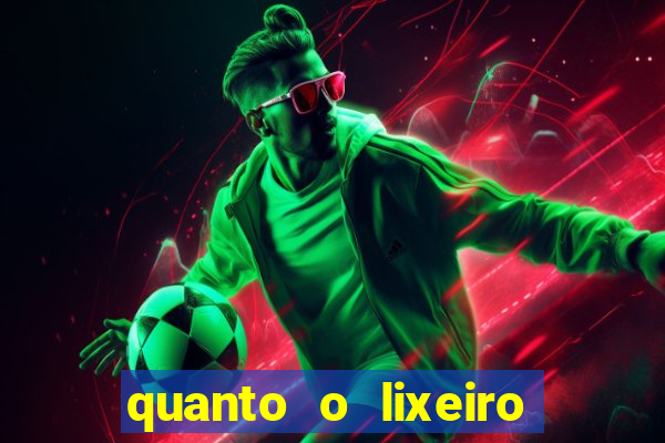 quanto o lixeiro ganha por ano